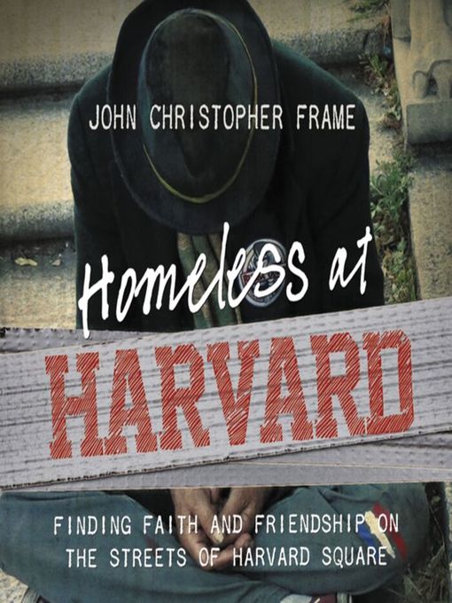 Title details for Homeless at Harvard by John Christopher Frame - Available